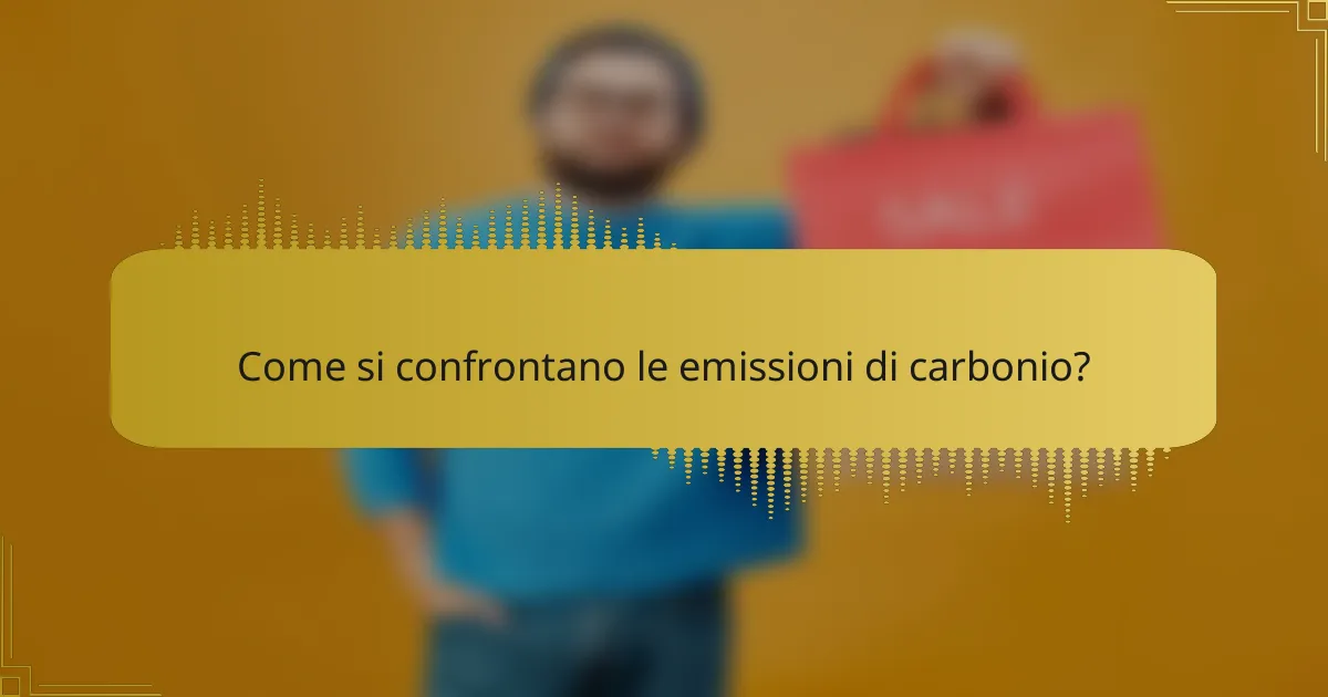Come si confrontano le emissioni di carbonio?