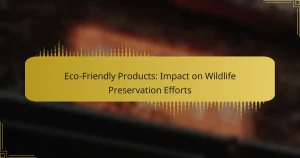 Prodotti Ecologici: Impatto sugli Sforzi di Conservazione della Fauna Selvatica